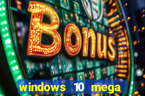 windows 10 mega lite premium download